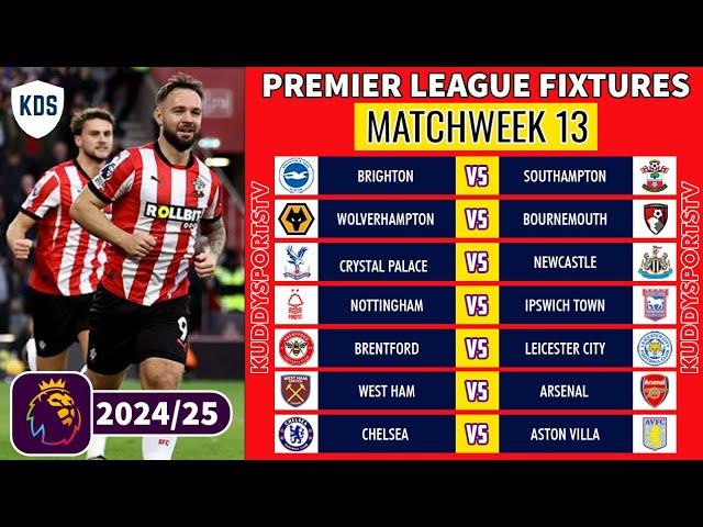 EPL FIXTURES TODAY - MATCHWEEK 13 - PREMIER LEAGUE FIXTURES 2024/25 - EPL FIXTURES 2024-25