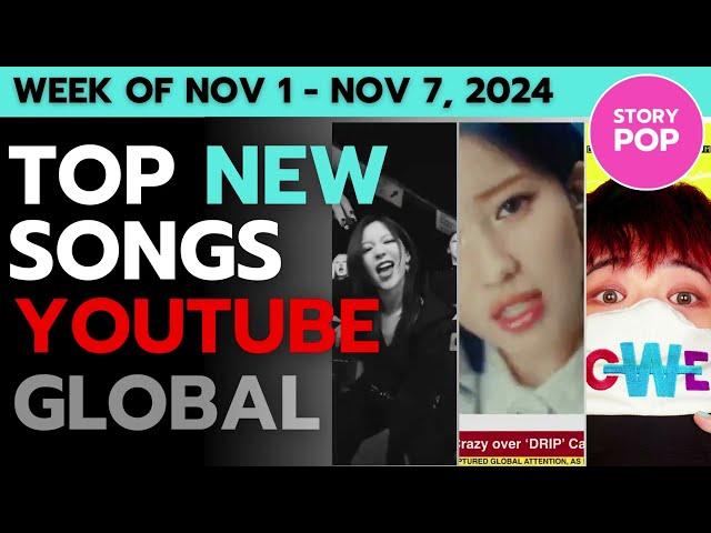 Top NEW Songs on YouTube Global (Week of NOV 1 - NOV 7, 2024) | STORY POP |