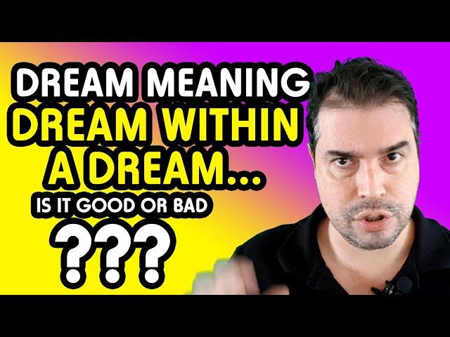 Dream within a dream (WHAT DOES IT MEAN) Dream Meaning