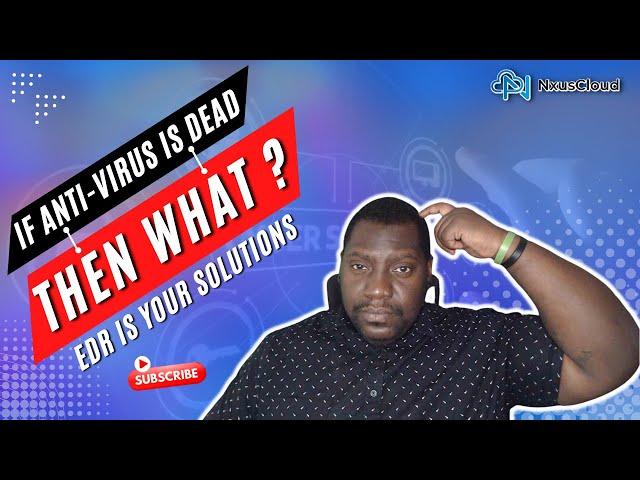 If Antivirus Is Dead Then What You Should Do Immediately | EDR Is The Solutions To Replace Antivirus