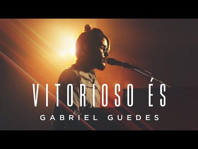 Gabriel Guedes - Vitorioso És (Clipe Oficial)