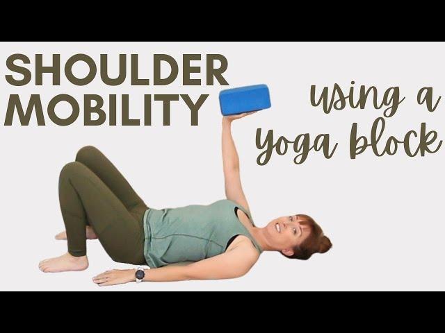 Somatic Yoga for Shoulder Mobility with Yoga Block - Using a Block to Mobilize & Open the Shoulder