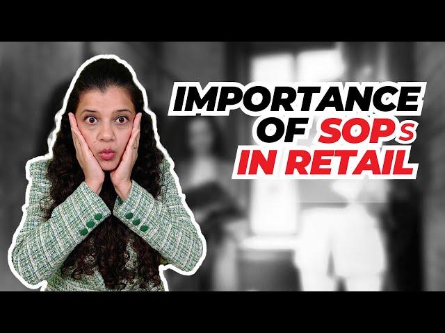 Importance of SOPs for a Retail Business | Why SOPs are important? #standardoperatingprocedures