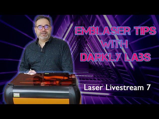 Emblaser projects and Lightburn cutting tips - Laser Livestream 7