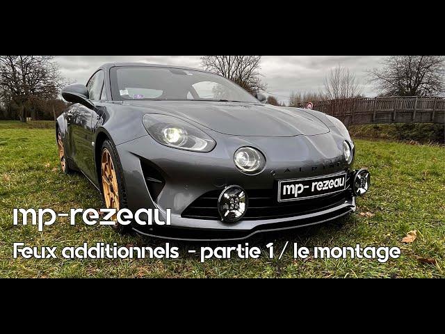 MP-REZEAU - FEUX ADDITIONNELS ALPINE A110 / le montage