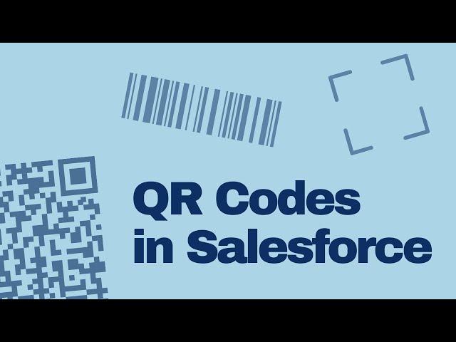 Scan and Generate QR Codes in Salesforce