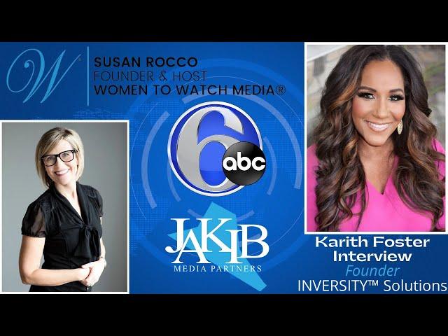 Karith Foster | Women to Watch Media with Sue Rocco | JAKIB News