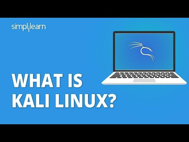 What Is Kali Linux? | What Is Kali Linux And How To Use It? | Kali Linux Tutorial | Simplilearn