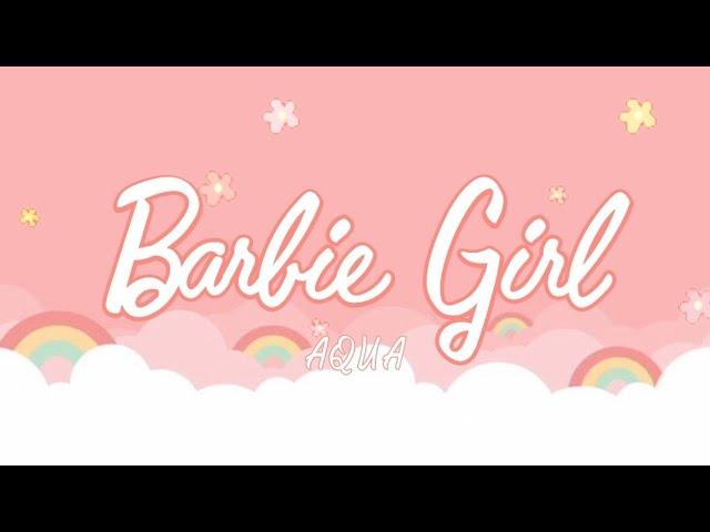 Barbie Girl (Lyrics) - Aqua !