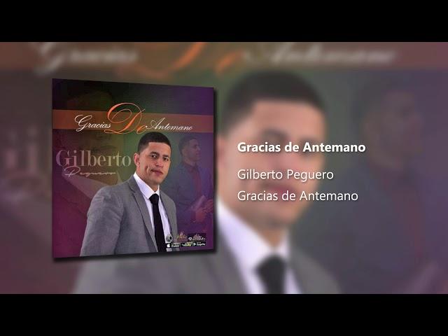 Gilberto Peguero - Gracias de Antemano