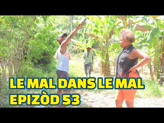 LE MAL DANS LE MAL EPISODE #53, GEN BAGAY. TINE/LALA/TIBOUK/PAGA/BOULIKI/MIA/STELLA/SISI/DEBLOZAY