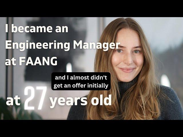 How I Became One Of The YOUNGEST Engineering Managers At FAANG (at 27yo)