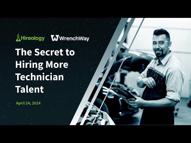 Hireology + WrenchWay: The Secret to Hiring More Technician Talent