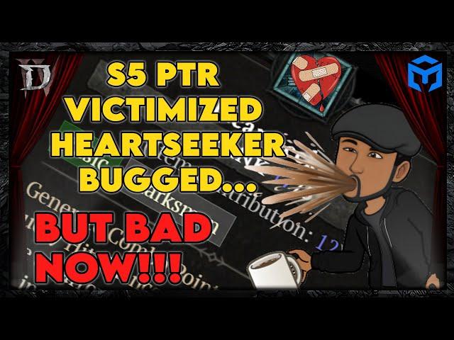 S5 PTR Heartseeker builds dealing no damage?  Victimize bugged.....again, but bad!  Diablo 4