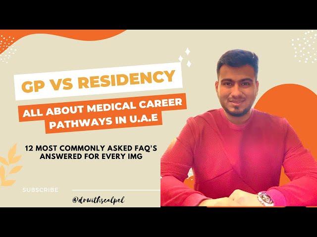 GP vs MEDICAL RESIDENCY (Career Pathways in UAE) | 12 FAQ's answered for IMG's