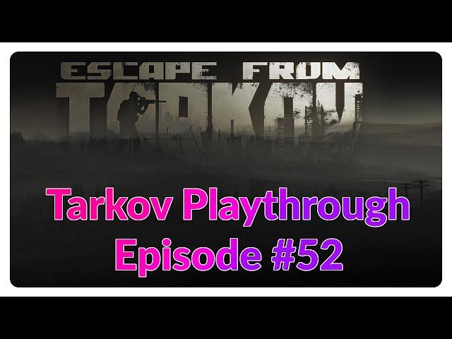 Tarkov "Playthrough" Episode #52 "Elektronische Kriegsführung"