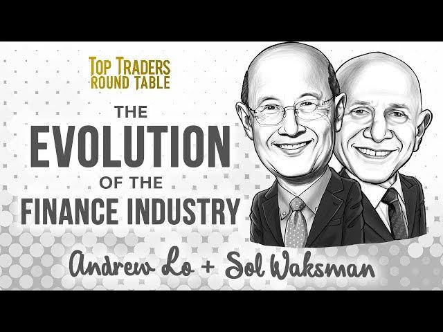 The Evolution of the Finance Industry | Andrew Lo, Sol Waksman