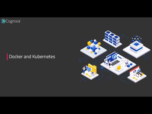 Docker and Kubernetes | Webinar | Cognixia