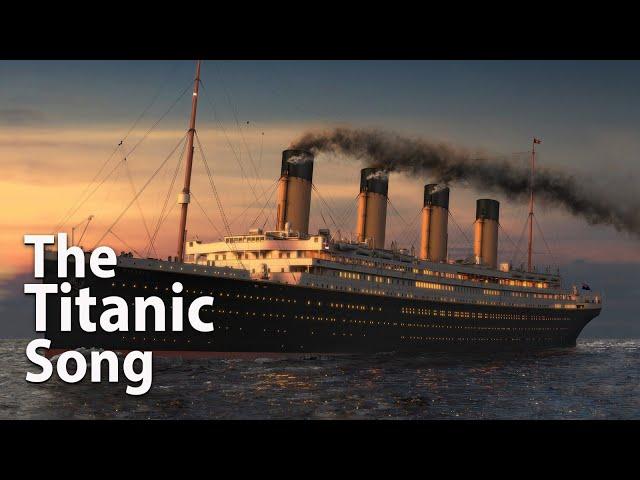 The Story of the Titanic Song (Original)