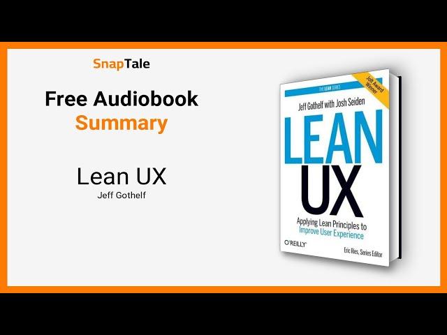 Lean UX by Jeff Gothelf: 7 Minute Summary