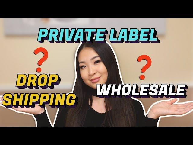 Private label vs. Dropshipping vs. Wholesale WHICH IS BETTER?