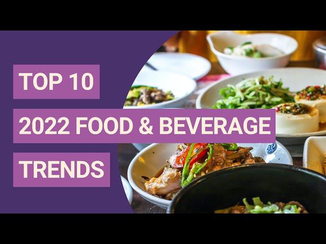 Top 10 Food & Beverage Trends for 2022