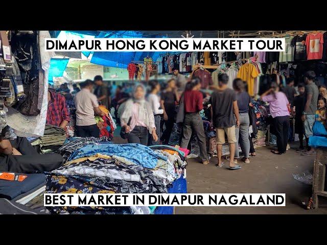 Hongkong Market Dimapur Tour | Best  Market In Dimapur Nagaland