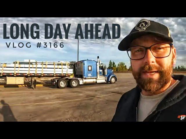 LONG DAY AHEAD | My Trucking Life  | Vlog #3166