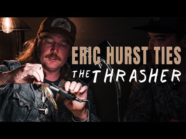 Tying a THRASHER With Eric Hurst | Fly Tying