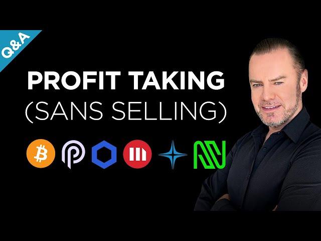 The art of PROFIT-TAKING without selling 