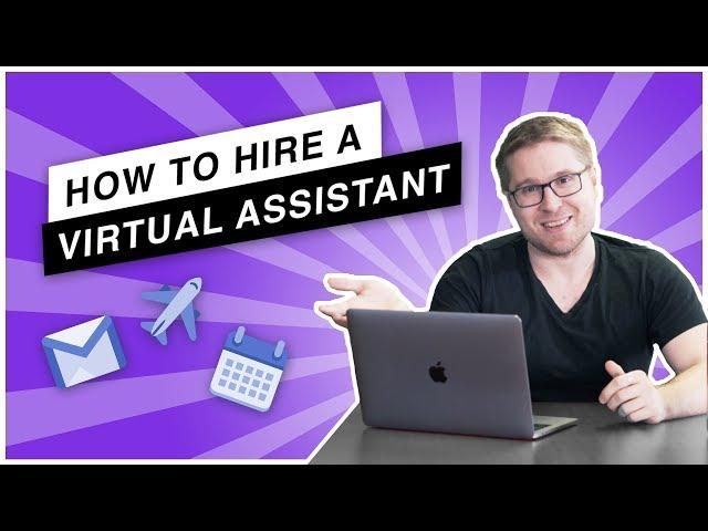 How to Hire a Virtual Assistant - Everything we've learned from 10 years of hiring VA's