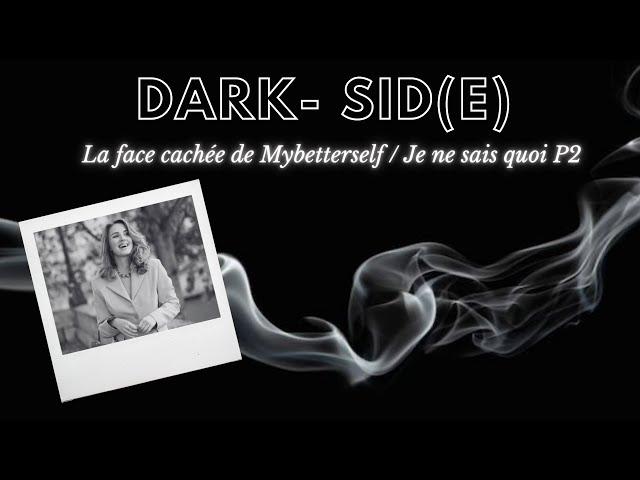 DARK SID(E) : Pourquoi tous les projets de Mybetterself virent au scandale ? La réponse  I SIDUZL