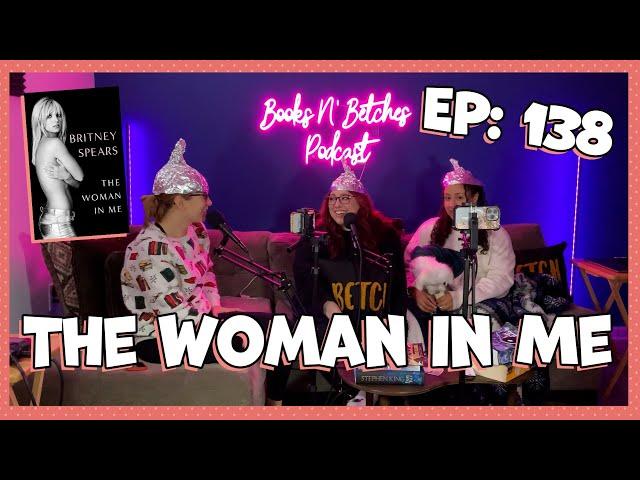 'The Woman in Me' by Britney Spears | Books N' Betches Ep: 138