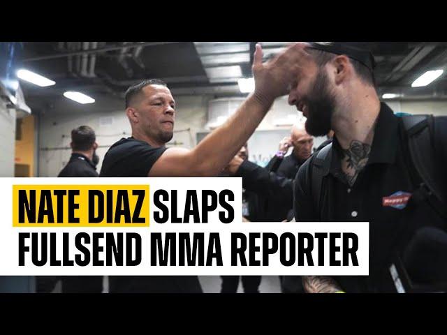 NATE DIAZ SLAPS FULL SEND MMA REPORTER