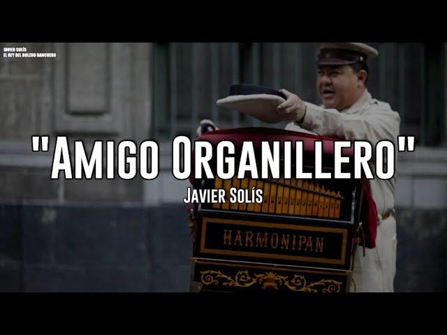 Javier Solís - Amigo Organillero (Letra)