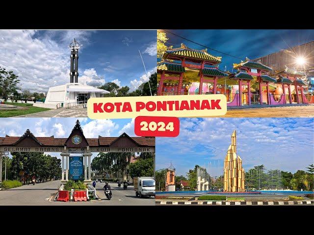 Keliling Kota PONTIANAK TERBARU MARET 2024, Kotanya BERSIH DAN MODERN