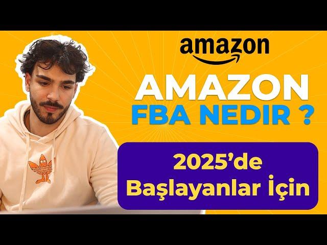 Amazon FBA Nedir | 2025’de Başlamak İsteyenler İçin Tam Rehber