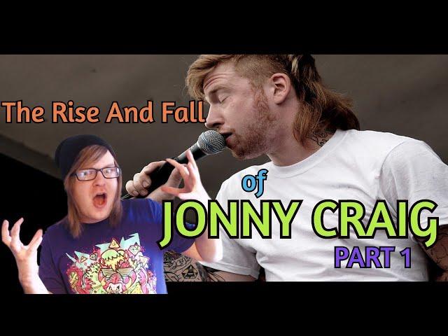 The Rise And Fall Of Jonny Craig Part 1