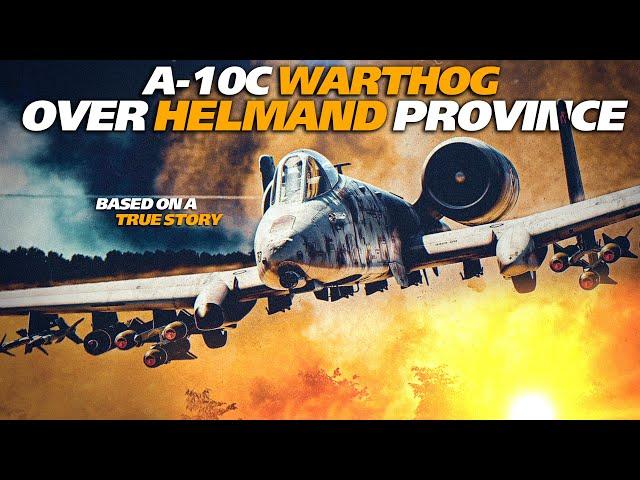 Based On A True Story | A-10C Warthog Over Helmand Province | Digital Combat Simulator | DCS |