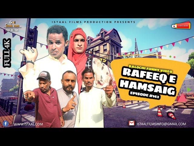 Rafeeq E Hamsaig part 2 | Balochi Funny Video | Episode #162 | 2021