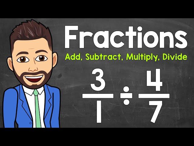 Fractions Review | Adding, Subtracting, Multiplying, and Dividing Fractions | Math with Mr. J