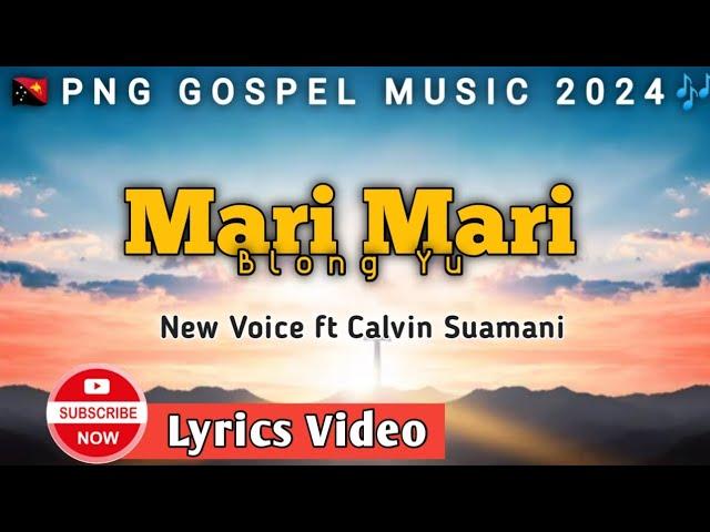 Mari Mari Blong Yu - New Voice ft Calvin Suamani (2024)|PNG GOSPEL MUSIC| TDplaylist.