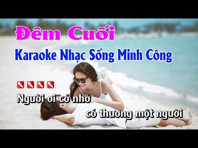 Đêm Cuối Karaoke Nhạc Sống Hay Nhất