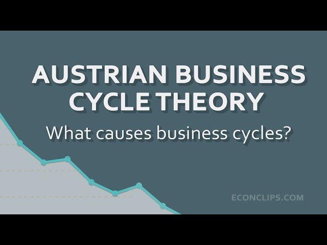  Austrian Business Cycle Theory | What causes business cycles?