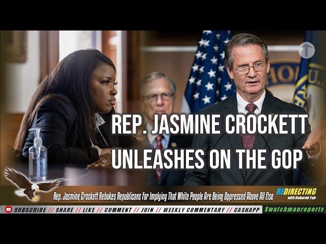 Rep. Jasmine Crockett Rebukes Republicans For Implying That White People Are Being Oppressed