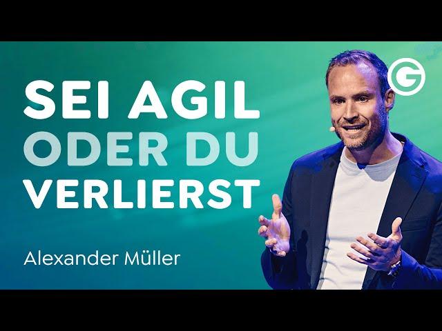 Digitale Revolution: Warum DU jetzt agil werden MUSST! // Alexander Müller