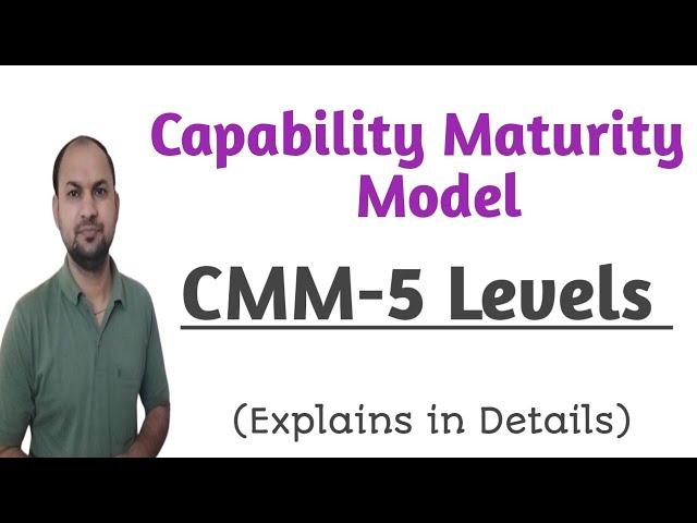 Capability Maturity Model | Levels of CMM | CMM Explain in details