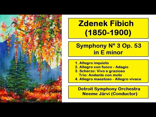 Zdenek Fibich (1850-1900) - Symphony Nº 3 Op. 53 in E minor