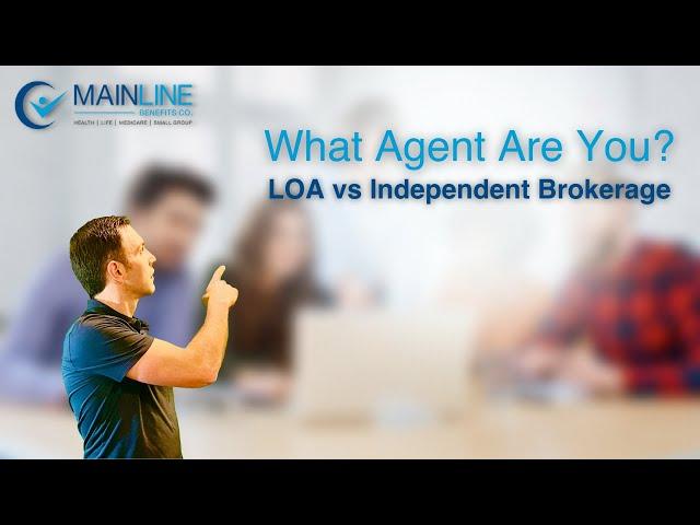 LOA Agent vs Independent Broker | Tips for Agents