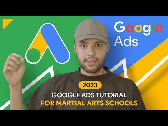 Google Ads Tutorial 2024 For Martial Arts Schools [Step-by-Step]